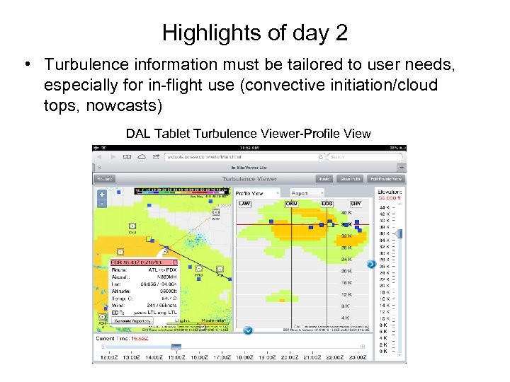 Highlights of day 2 • Turbulence information must be tailored to user needs, especially