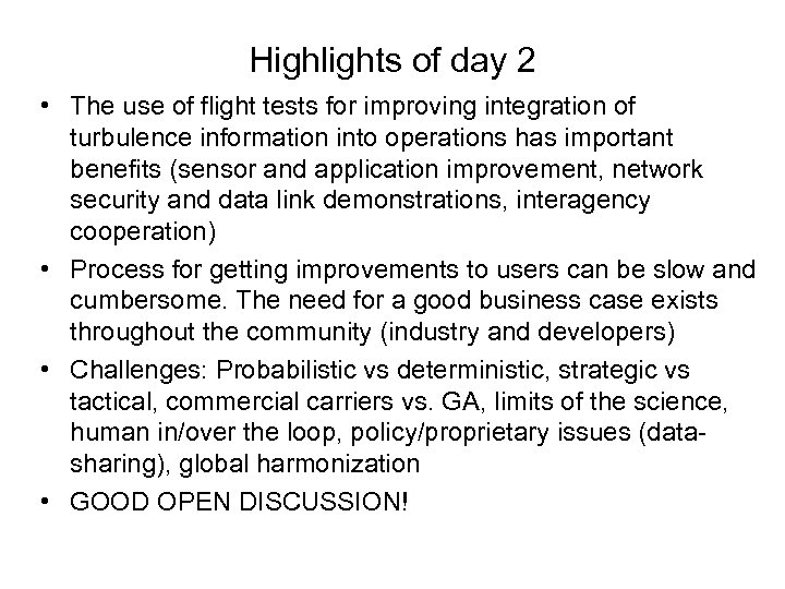 Highlights of day 2 • The use of flight tests for improving integration of