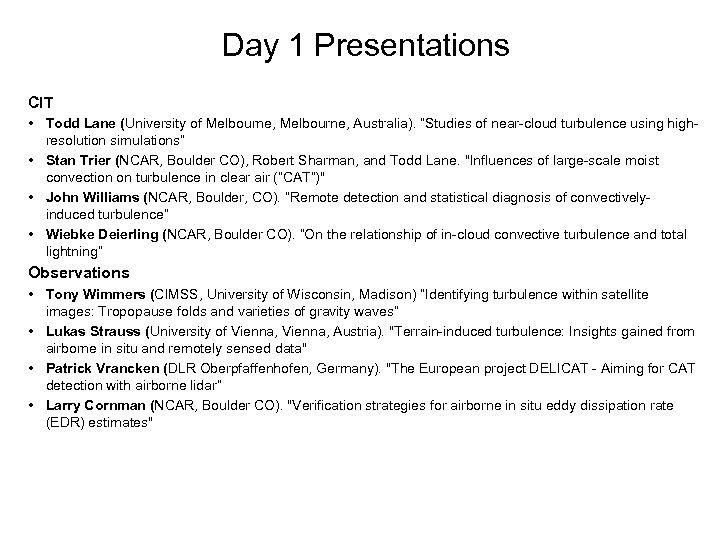 Day 1 Presentations CIT • Todd Lane (University of Melbourne, Australia). “Studies of near-cloud