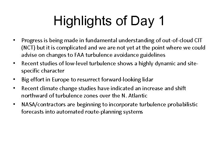 Highlights of Day 1 • Progress is being made in fundamental understanding of out-of-cloud