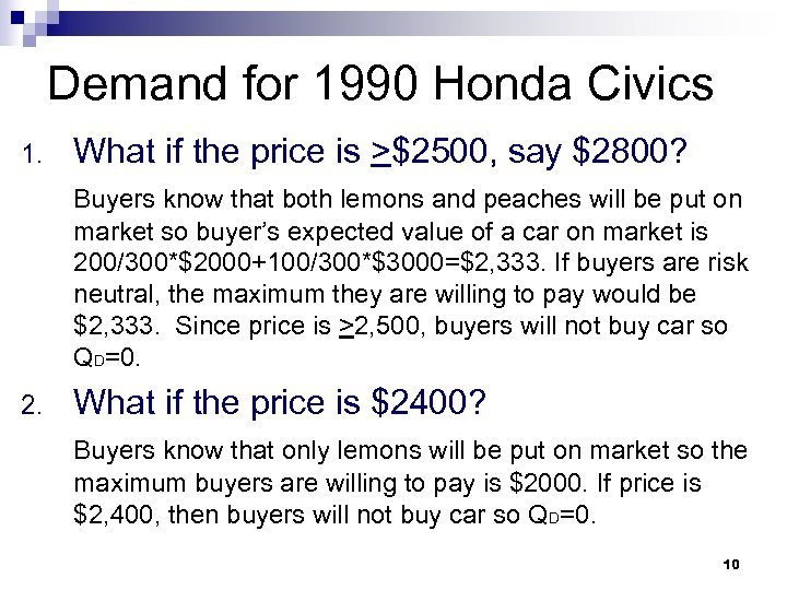 Demand for 1990 Honda Civics 1. What if the price is >$2500, say $2800?