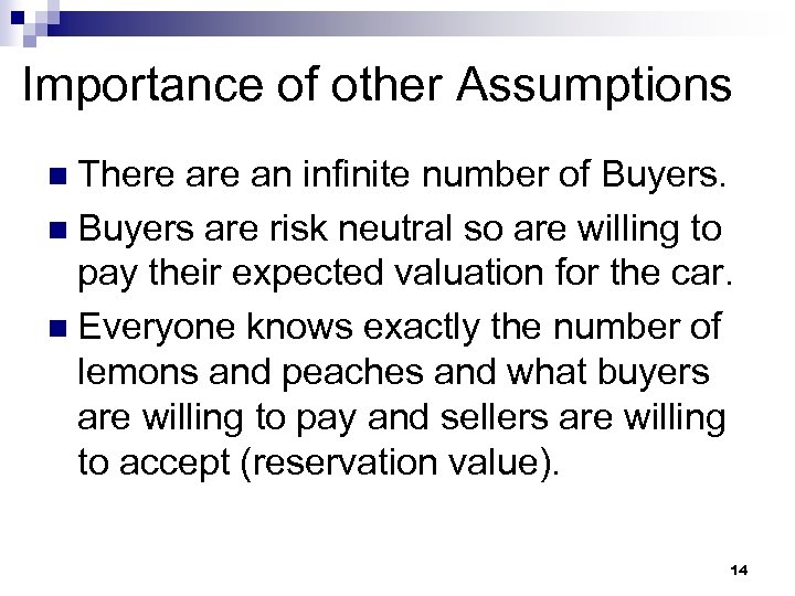 Importance of other Assumptions n There an infinite number of Buyers. n Buyers are