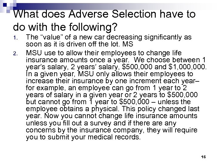 What does Adverse Selection have to do with the following? 1. 2. The “value”