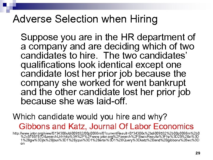 Adverse Selection when Hiring Suppose you are in the HR department of a company