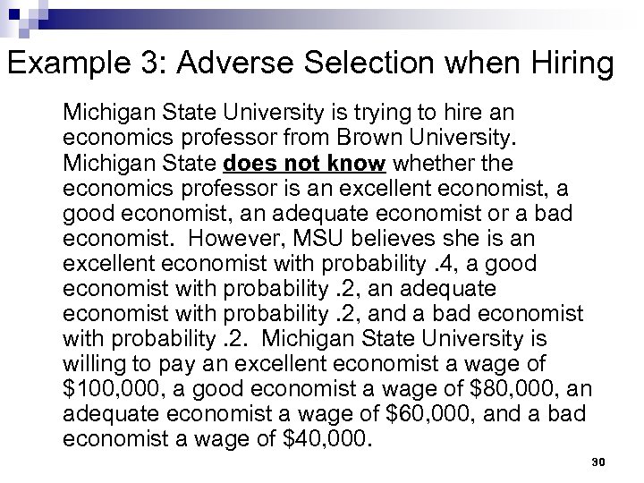 Example 3: Adverse Selection when Hiring Michigan State University is trying to hire an