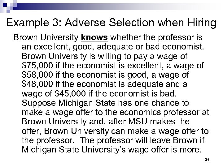 Example 3: Adverse Selection when Hiring Brown University knows whether the professor is an