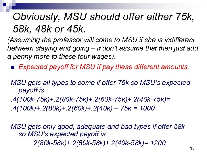 Obviously, MSU should offer either 75 k, 58 k, 48 k or 45 k.