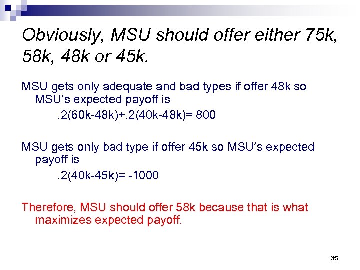 Obviously, MSU should offer either 75 k, 58 k, 48 k or 45 k.