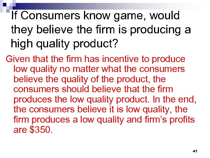 If Consumers know game, would they believe the firm is producing a high quality