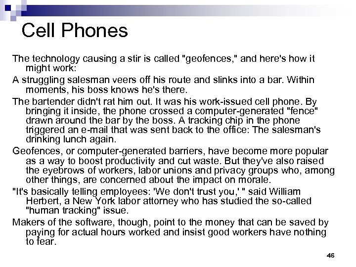 Cell Phones The technology causing a stir is called 