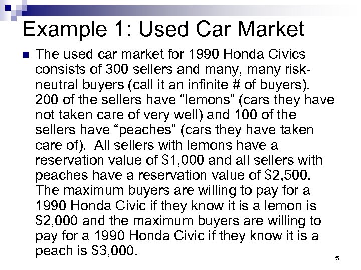 Example 1: Used Car Market n The used car market for 1990 Honda Civics