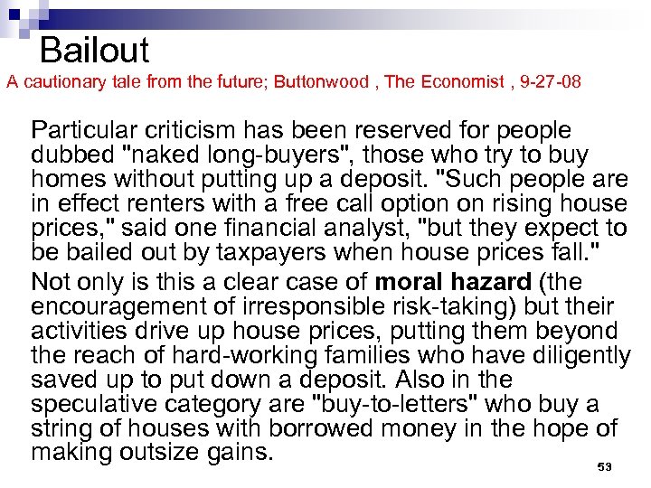 Bailout A cautionary tale from the future; Buttonwood , The Economist , 9 -27