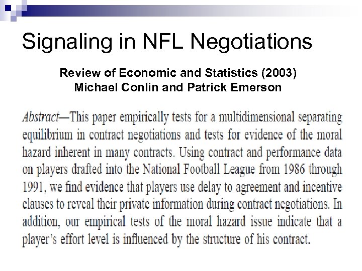 Signaling in NFL Negotiations Review of Economic and Statistics (2003) Michael Conlin and Patrick