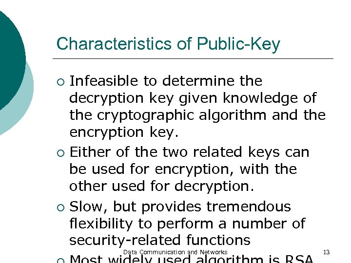 Characteristics of Public-Key Infeasible to determine the decryption key given knowledge of the cryptographic