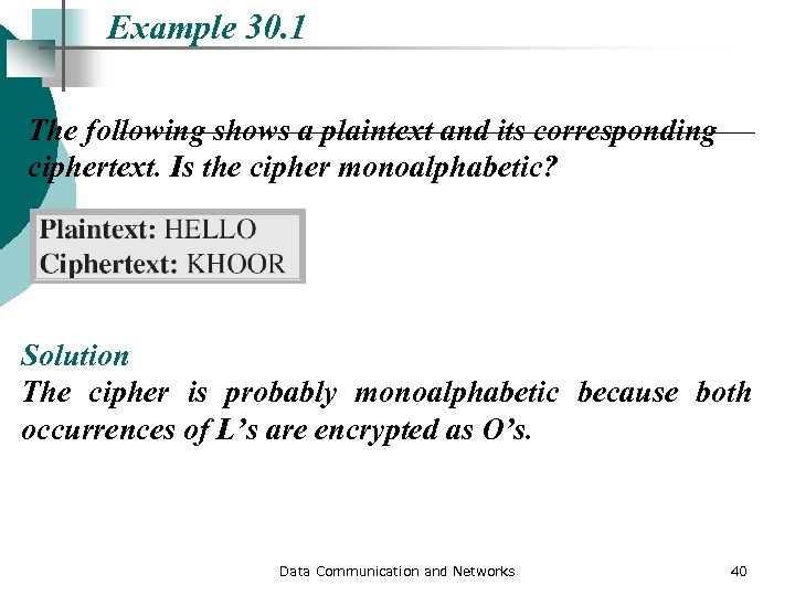 Example 30. 1 The following shows a plaintext and its corresponding ciphertext. Is the
