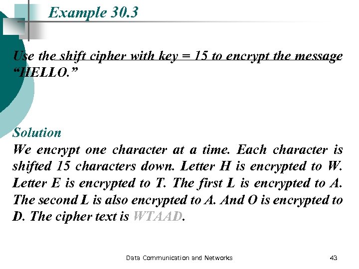 Example 30. 3 Use the shift cipher with key = 15 to encrypt the