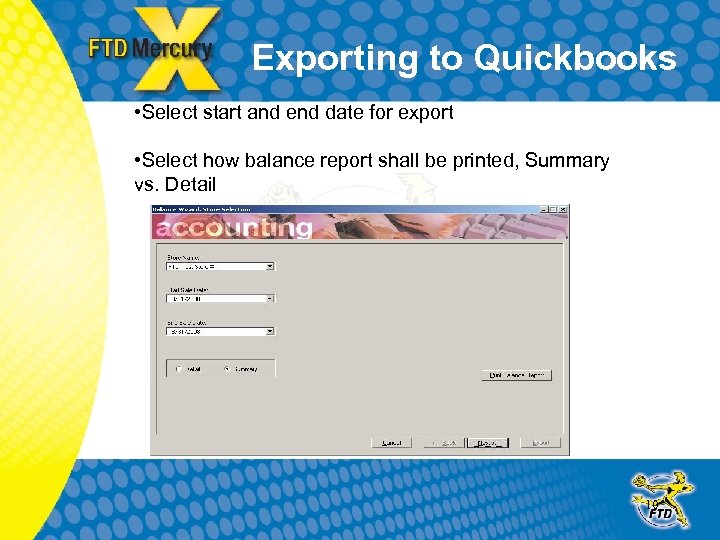 Exporting to Quickbooks • Select start and end date for export • Select how