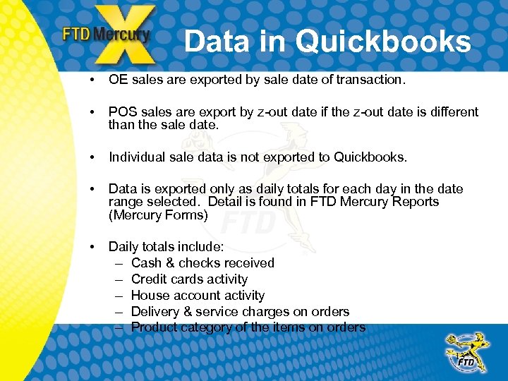 Data in Quickbooks • OE sales are exported by sale date of transaction. •