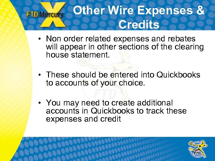 Other Wire Expenses & Credits • Non order related expenses and rebates will appear