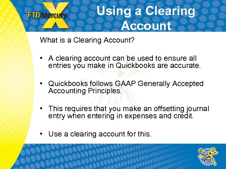 Using a Clearing Account What is a Clearing Account? • A clearing account can