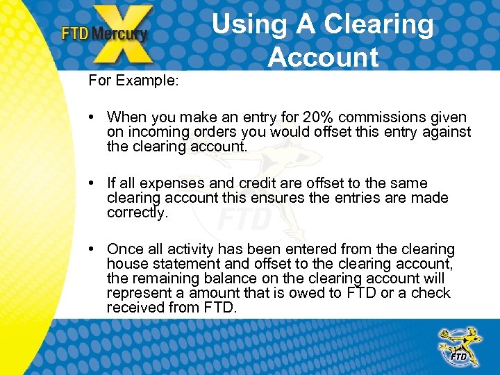 For Example: Using A Clearing Account • When you make an entry for 20%