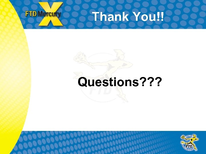 Thank You!! Questions? ? ? 33 