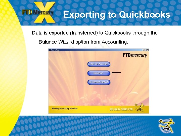 Exporting to Quickbooks Data is exported (transferred) to Quickbooks through the Balance Wizard option
