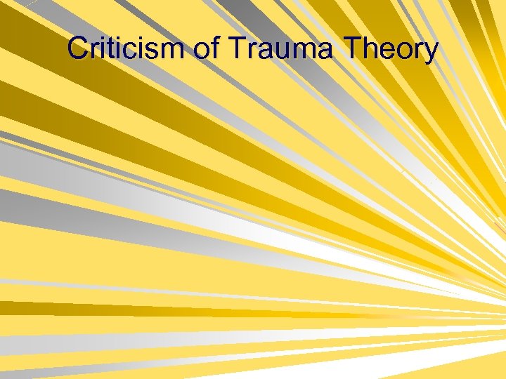 Criticism of Trauma Theory 