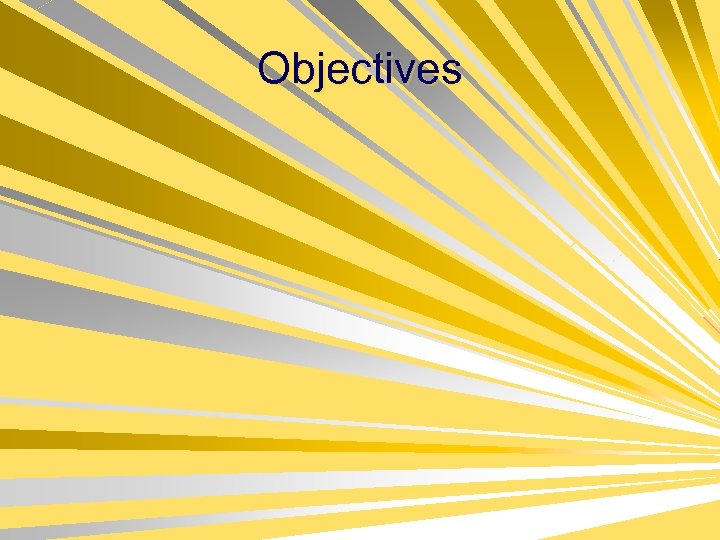 Objectives 