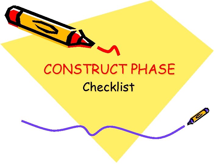 CONSTRUCT PHASE Checklist 