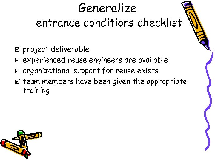 Generalize entrance conditions checklist R R project deliverable experienced reuse engineers are available organizational