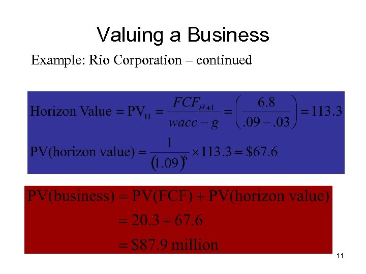 Valuing a Business Example: Rio Corporation – continued 11 