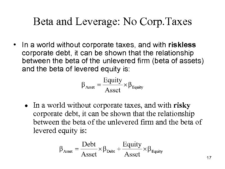 Beta and Leverage: No Corp. Taxes • In a world without corporate taxes, and