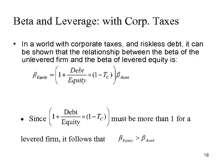 Beta and Leverage: with Corp. Taxes • In a world with corporate taxes, and