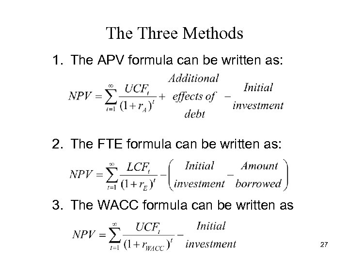 The Three Methods 1. The APV formula can be written as: 2. The FTE