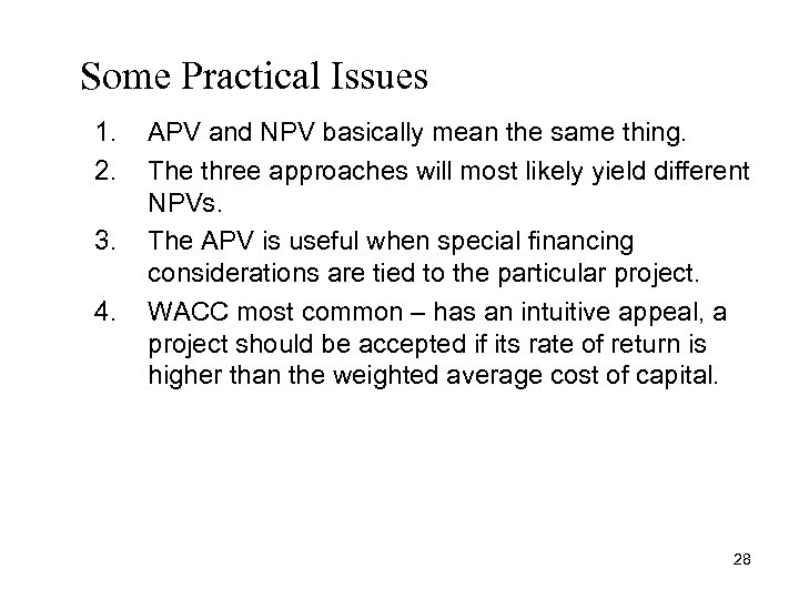 Some Practical Issues 1. 2. 3. 4. APV and NPV basically mean the same