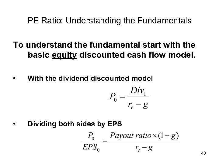 PE Ratio: Understanding the Fundamentals To understand the fundamental start with the basic equity