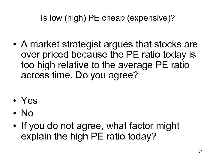 Is low (high) PE cheap (expensive)? • A market strategist argues that stocks are