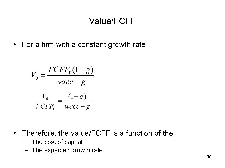 Value/FCFF • For a firm with a constant growth rate • Therefore, the value/FCFF