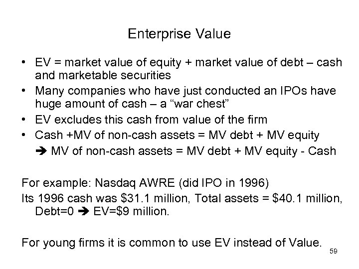 Enterprise Value • EV = market value of equity + market value of debt