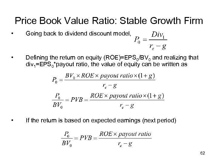 Price Book Value Ratio: Stable Growth Firm • Going back to dividend discount model,