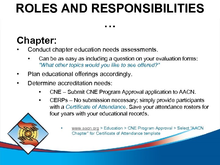 ROLES AND RESPONSIBILITIES … Chapter: • Conduct chapter education needs assessments. • • •