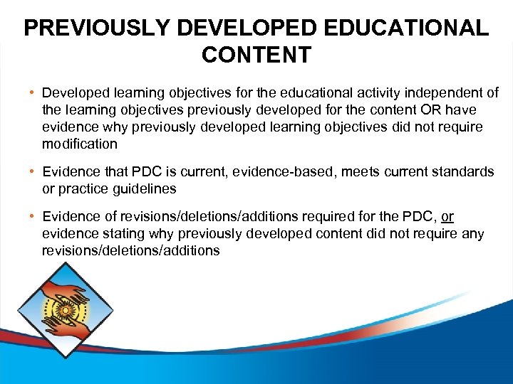 PREVIOUSLY DEVELOPED EDUCATIONAL CONTENT • Developed learning objectives for the educational activity independent of