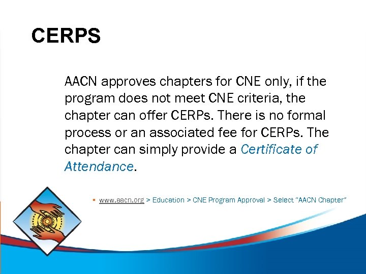 CERPS AACN approves chapters for CNE only, if the program does not meet CNE