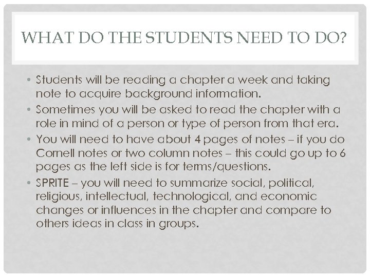 WHAT DO THE STUDENTS NEED TO DO? • Students will be reading a chapter