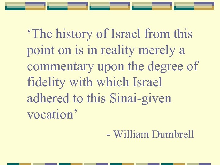 ‘The history of Israel from this point on is in reality merely a commentary