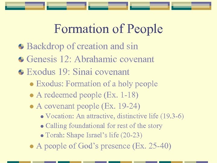 Formation of People Backdrop of creation and sin Genesis 12: Abrahamic covenant Exodus 19: