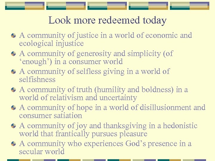Look more redeemed today A community of justice in a world of economic and