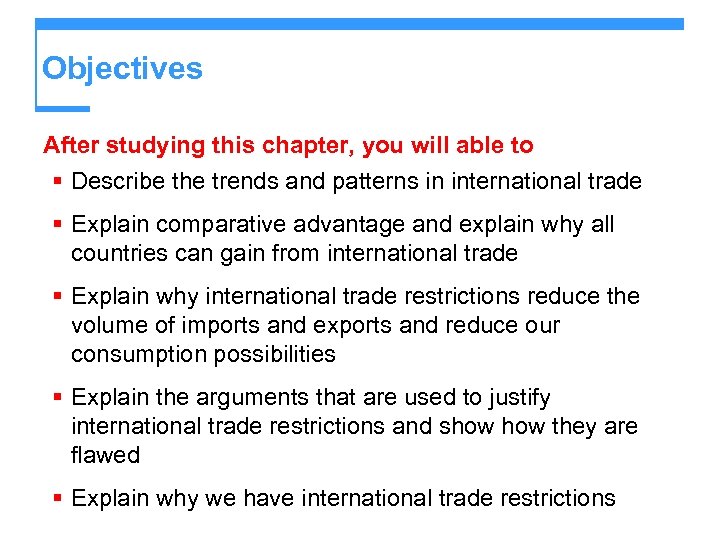 Objectives After studying this chapter, you will able to § Describe the trends and