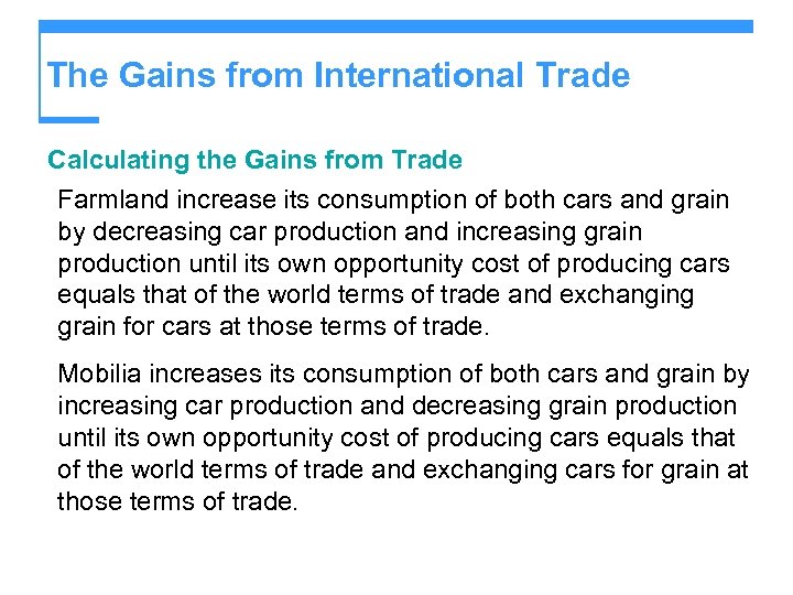 The Gains from International Trade Calculating the Gains from Trade Farmland increase its consumption